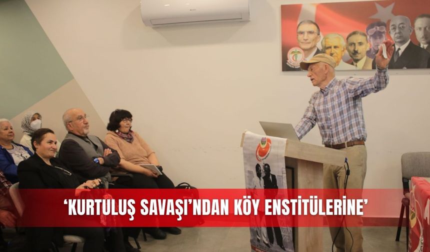 ‘Kurtuluş Savaşı’ndan köy enstitülerine’