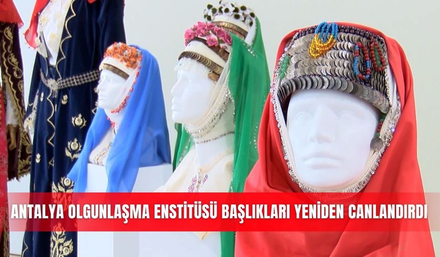 Antalya Olgunlaşma Enstitüsü başlıkları yeniden canlandırdı