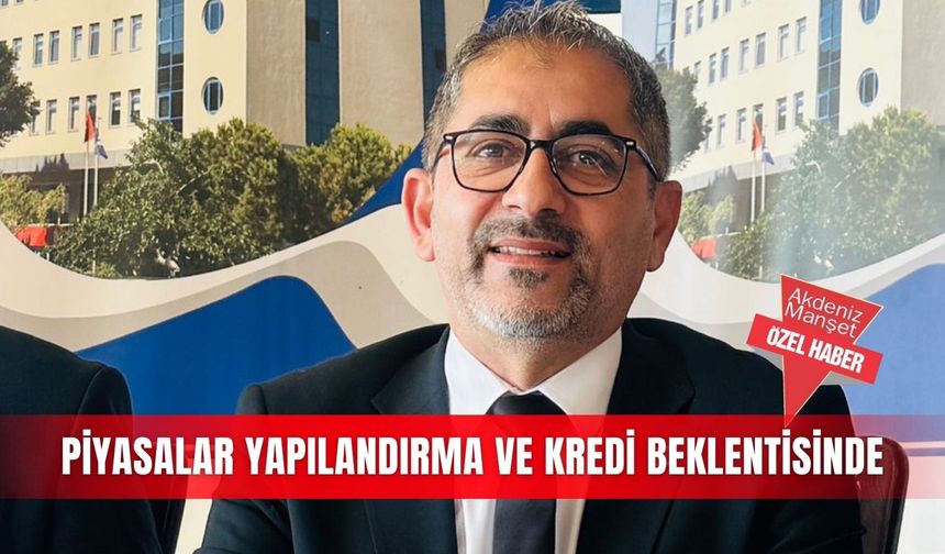 Piyasalar yapılandırma ve kredi beklentisinde