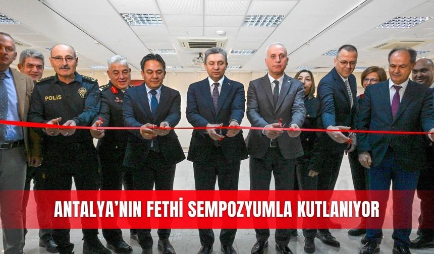 Antalya’nın fethi sempozyumla kutlanıyor