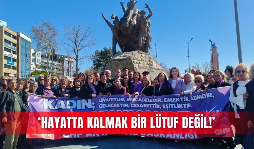 ‘Hayatta kalmak bir lütuf değil!’