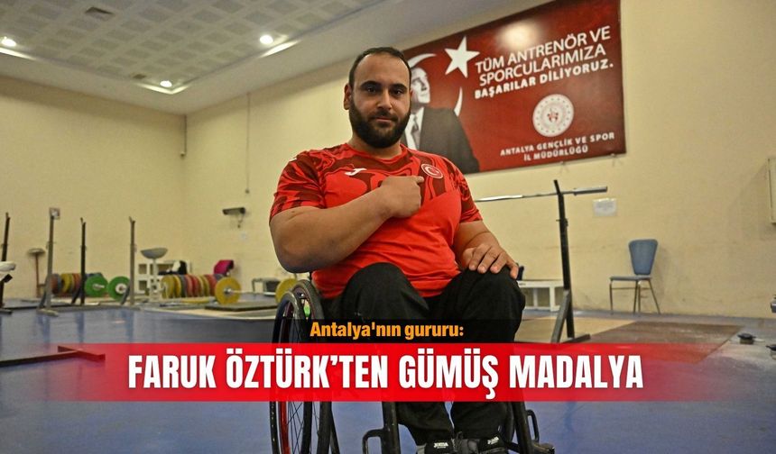 Antalya'nın gururu: Faruk Öztürk’ten gümüş madalya