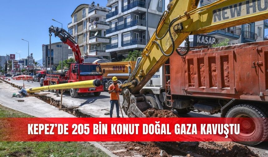 Kepez’de 205 bin konut doğal gaza kavuştu