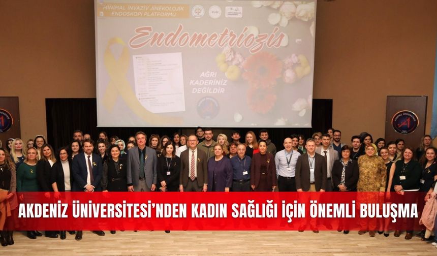 Akdeniz Üniversitesi’nden kadın sağlığı için önemli buluşma
