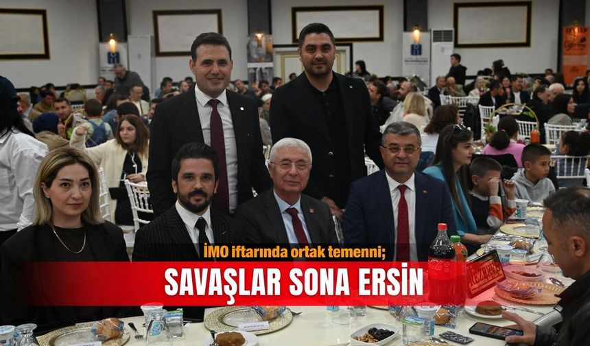 İMO iftarında ortak temenni; Savaşlar sona ersin