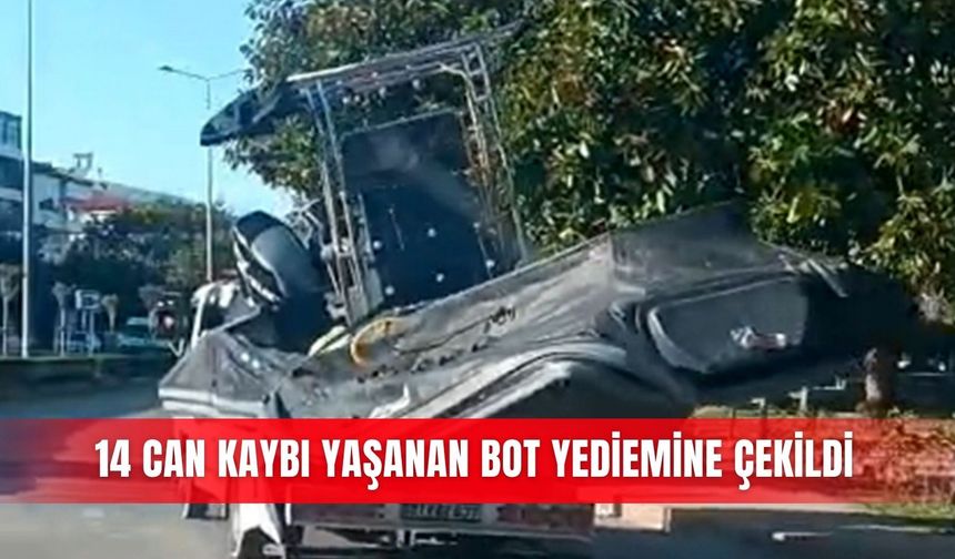 14 can kaybı yaşanan bot yediemine çekildi