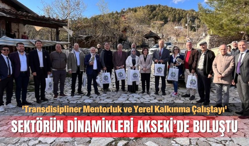 Akseki’de 'Transdisipliner Mentorluk ve Yerel Kalkınma Çalıştayı'