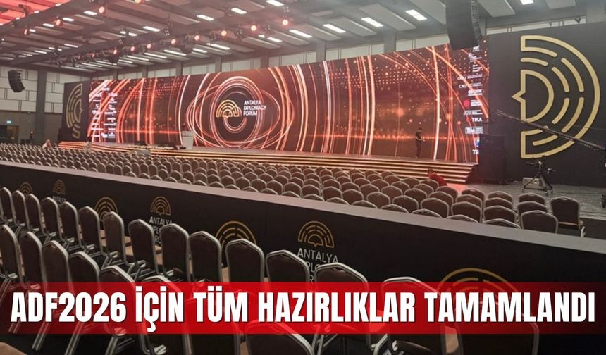 ADF2026 için tüm hazırlıklar tamamlandı
