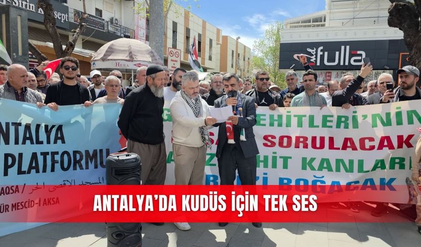 Antalya’da Kudüs için tek ses