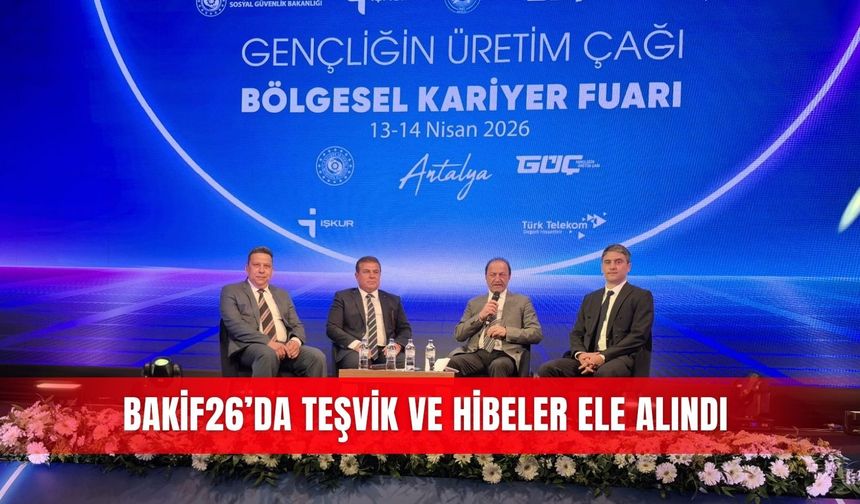 BAKİF26’da teşvik ve hibeler ele alındı