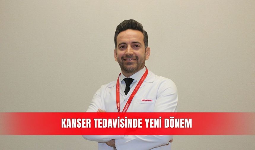 Kanser tedavisinde yeni dönem