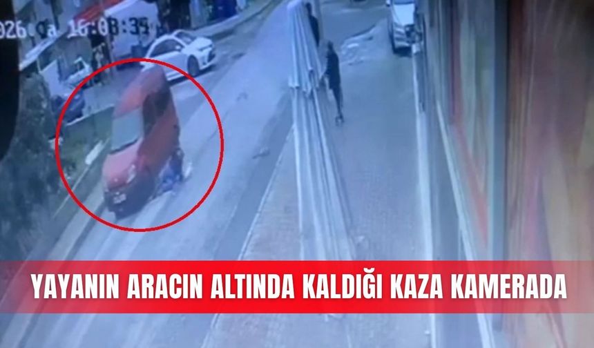 Yayanın aracın altında kaldığı kaza kamerada