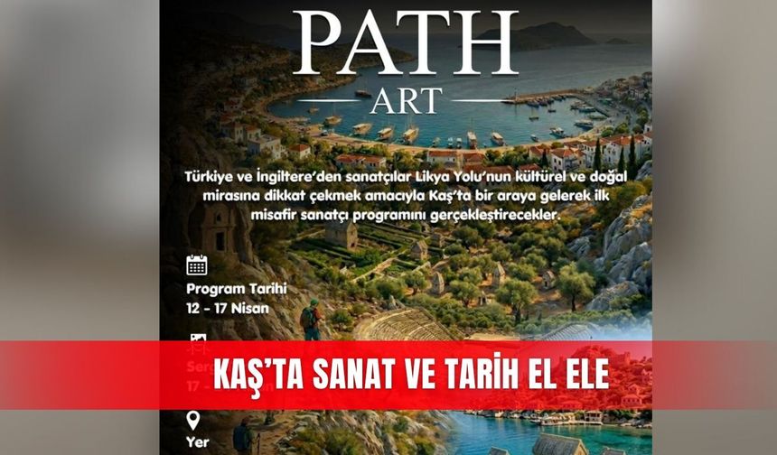 Kaş’ta sanat ve tarih el ele