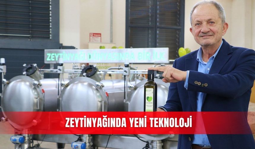 Zeytinyağında yeni teknoloji