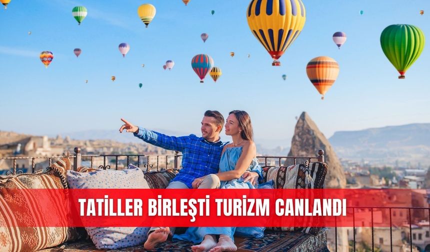 Tatiller birleşti  turizm canlandı