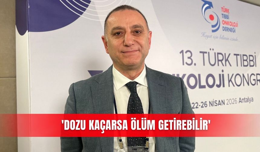 'Dozu kaçarsa ölüm getirebilir'
