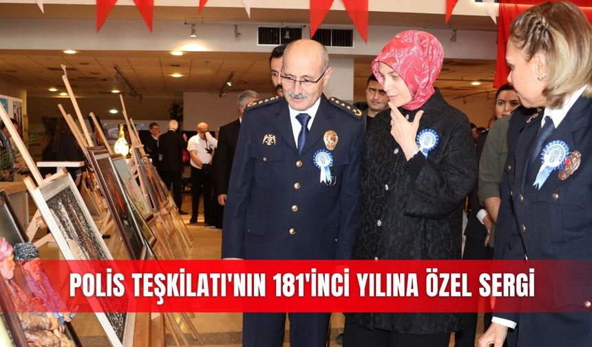 Polis Teşkilatı'nın 181'inci yılına özel sergi