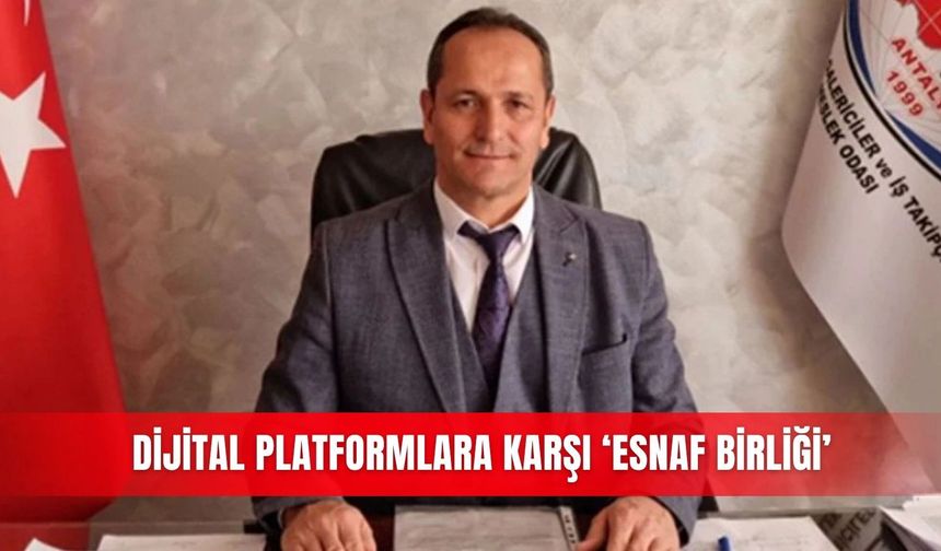 Dijital platformlara karşı ‘esnaf birliği’
