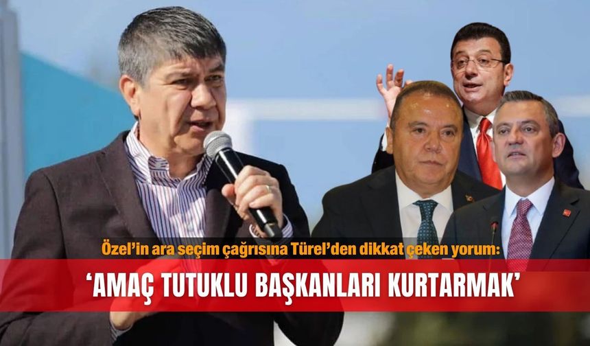 Özel’in ara seçim çağrısına Türel’den dikkat çeken yorum: ‘Amaç tutuklu başkanları kurtarmak’