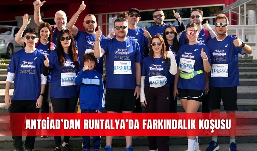 ANTGİAD’dan Runtalya’da farkındalık koşusu