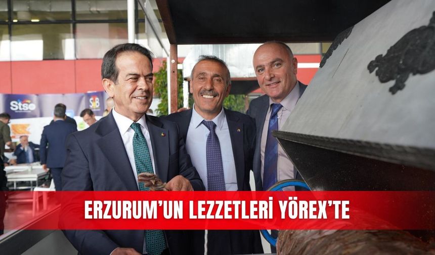 Erzurum’un lezzetleri YÖREX’te
