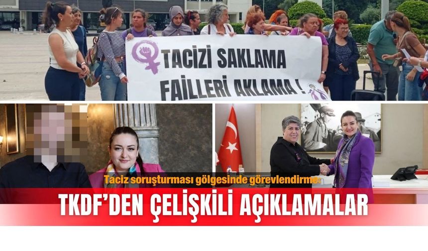 Taciz soruşturması gölgesinde görevlendirme: TKDF’den çelişkili açıklamalar