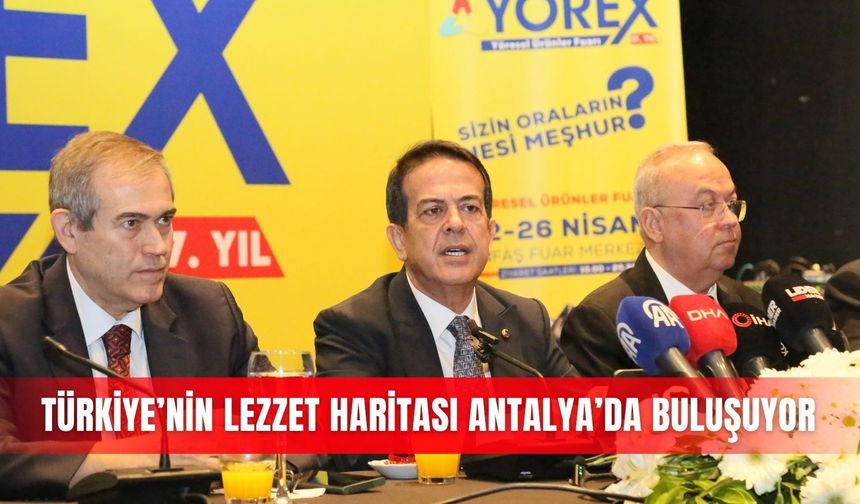 Türkiye’nin lezzet haritası Antalya’da buluşuyor