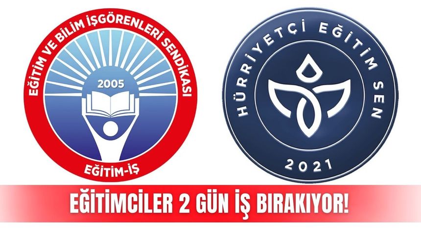 Eğitimciler 2 gün iş bırakıyor!