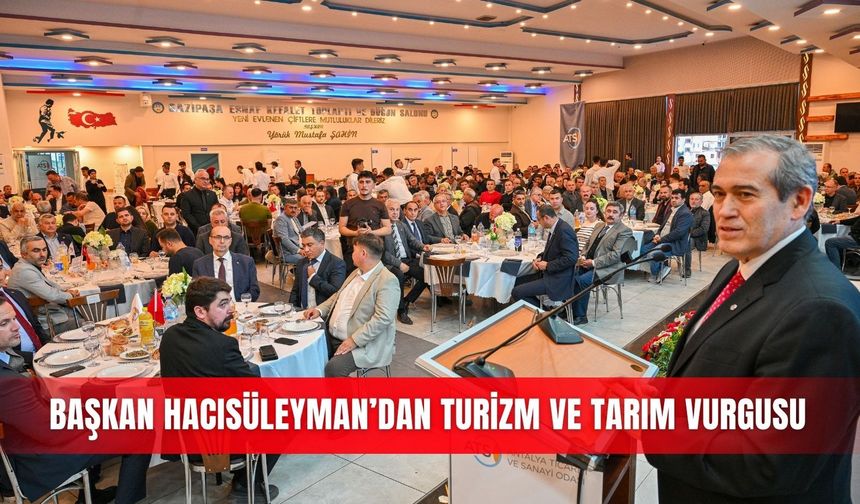 Başkan Hacısüleyman’dan turizm ve tarım vurgusu