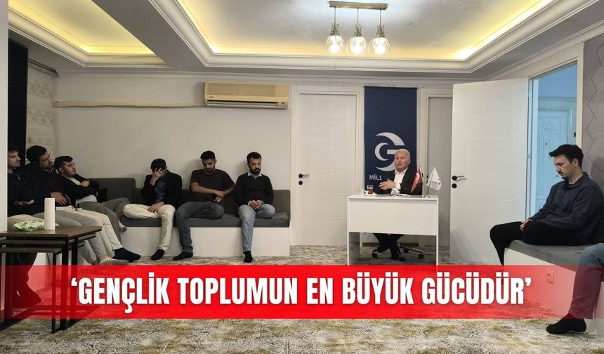 ‘Gençlik toplumun en büyük gücüdür’