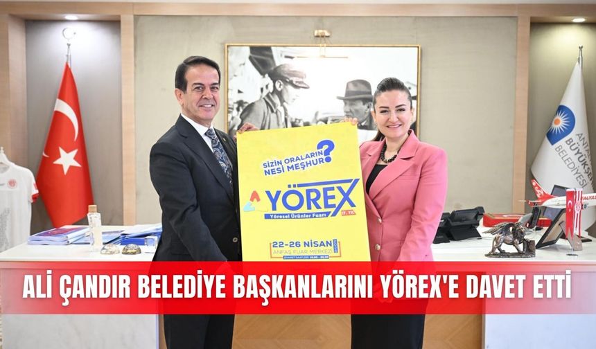 Ali Çandır belediye başkanlarını YÖREX'e davet etti