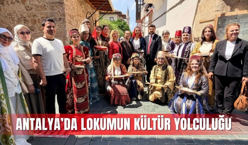 Antalya’da lokumun kültür yolculuğu tanıtıldı