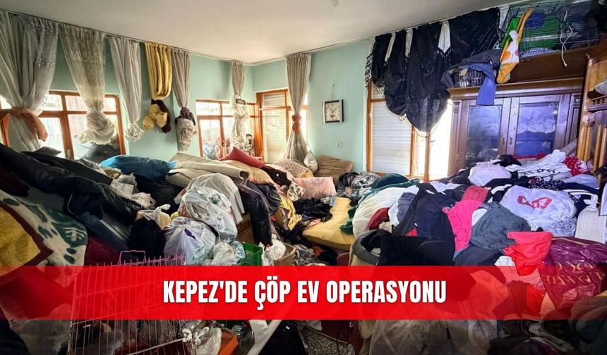 Kepez'de çöp ev operasyonu