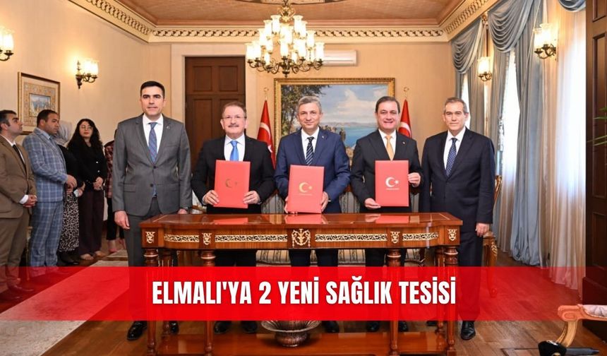 Elmalı'ya 2 yeni sağlık tesisi