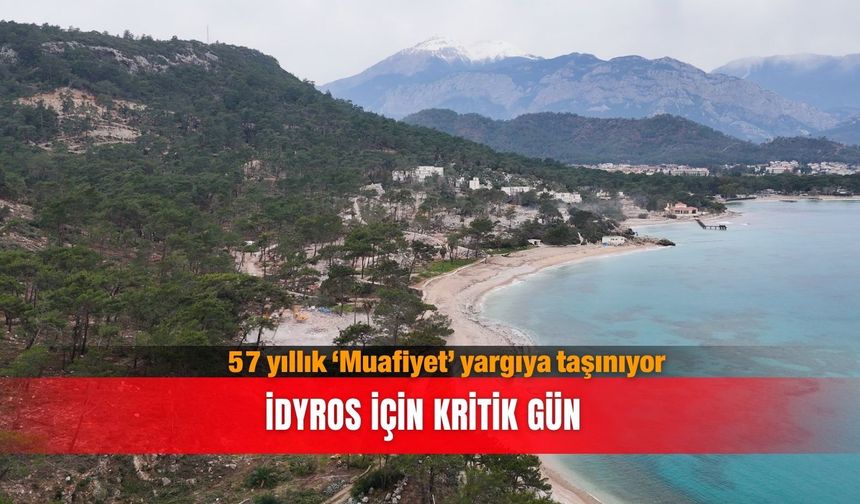 57 yıllık ‘Muafiyet’ yargıya taşınıyor ...İdyros için  kritik gün