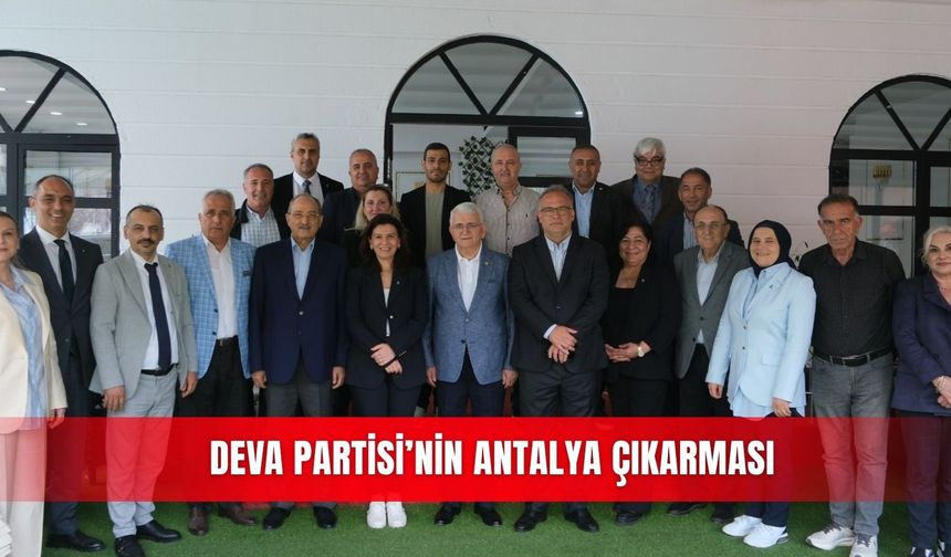 DEVA Partisi’nin Antalya çıkarması