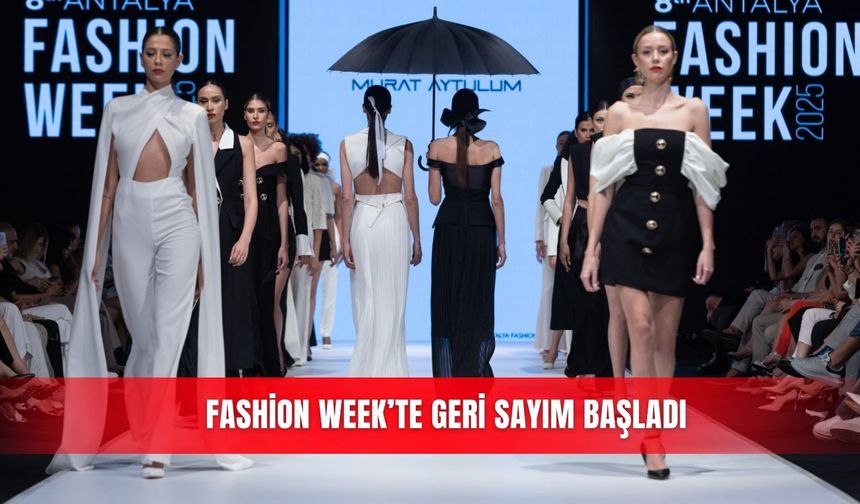 Fashion Week’te geri sayım başladı