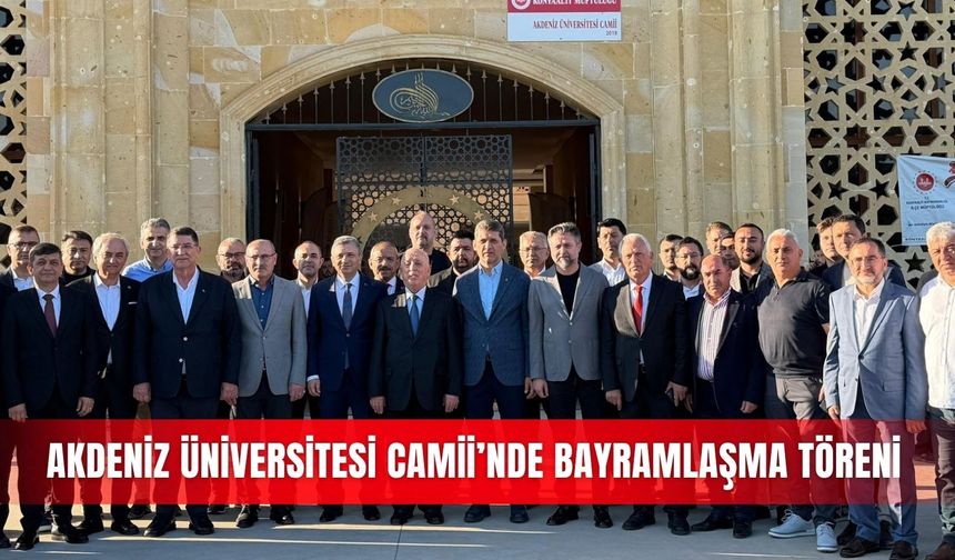 Akdeniz Üniversitesi Camii’nde bayramlaşma töreni