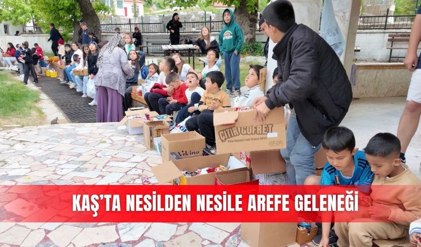 Kaş’ta nesilden nesile arefe geleneği