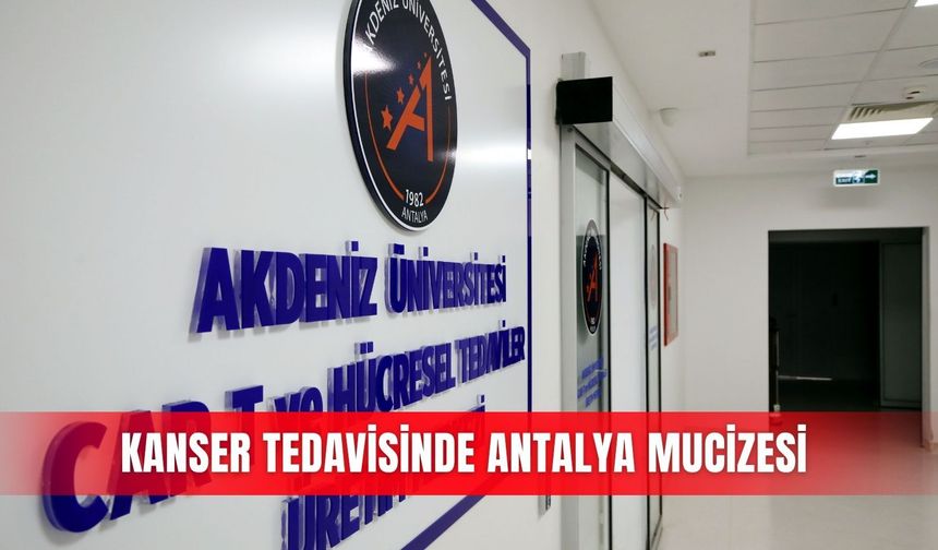 Kanser tedavisinde Antalya mucizesi