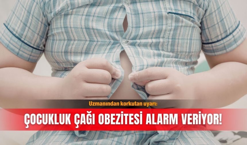 Uzmanından korkutan uyarı: Çocukluk çağı obezitesi alarm veriyor!