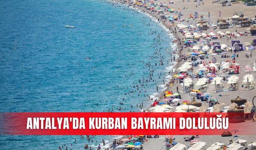 Antalya'da Kurban Bayramı doluluğu
