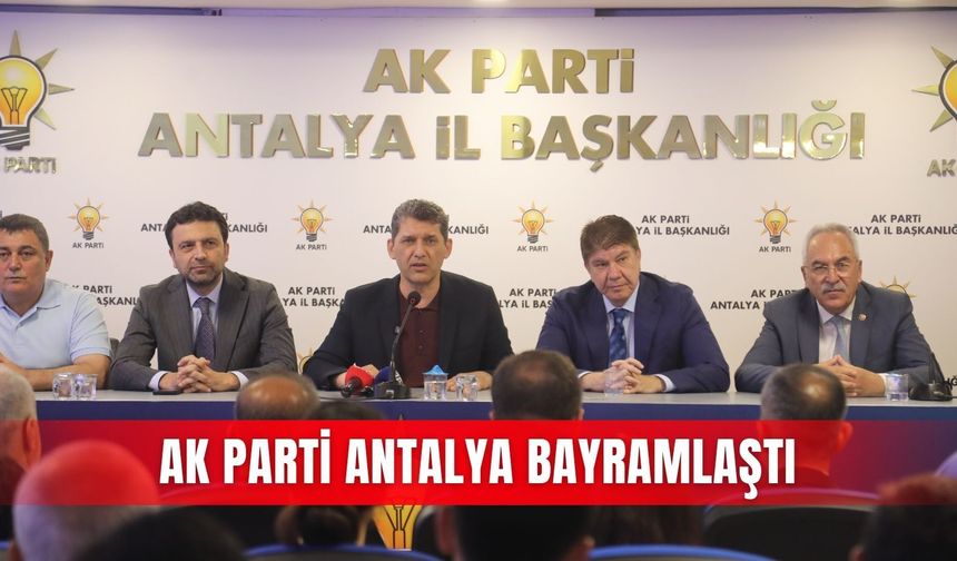 AK Parti Antalya bayramlaştı