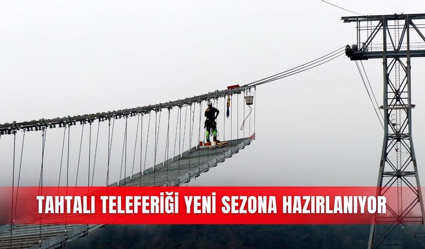 Tahtalı teleferiği yeni sezona hazırlanıyor