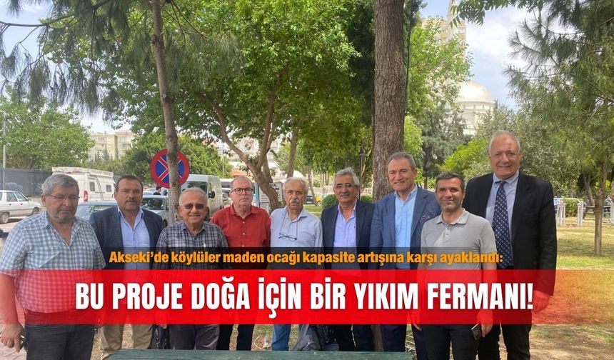 Akseki’de köylüler maden ocağı kapasite artışına karşı ayaklandı: Bu proje doğa için bir yıkım fermanı!