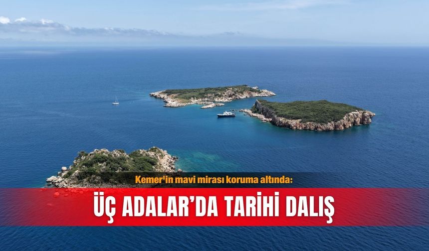 Kemer'in mavi mirası koruma altında: Üç Adalar’da tarihi dalış