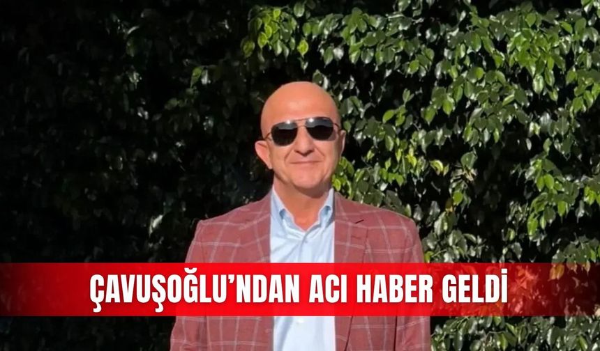 Çavuşoğlu’ndan acı haber geldi