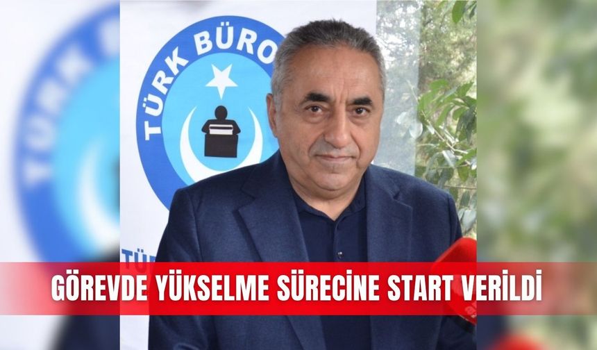 Görevde yükselme sürecine start verildi