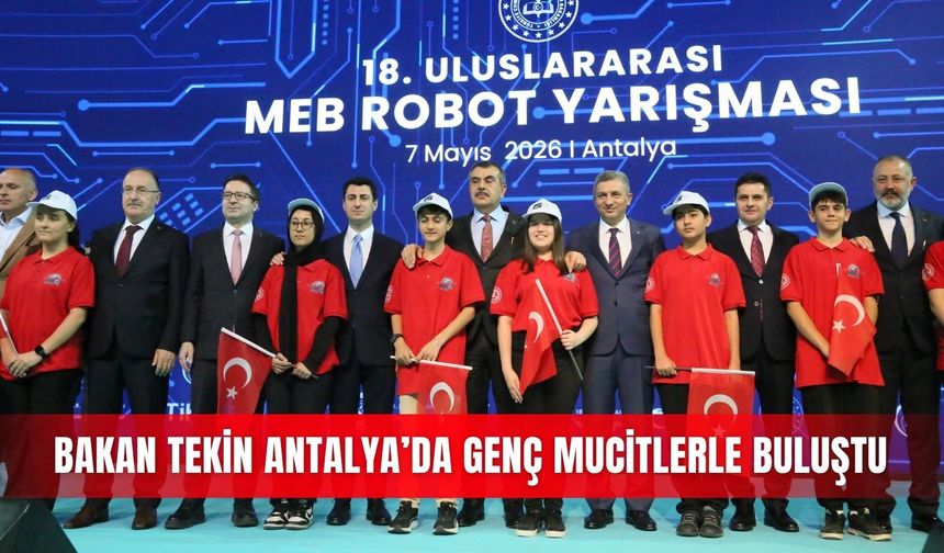 Bakan Tekin Antalya’da genç mucitlerle buluştu