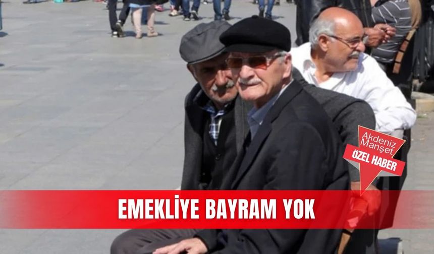 Emekliye bayram yok